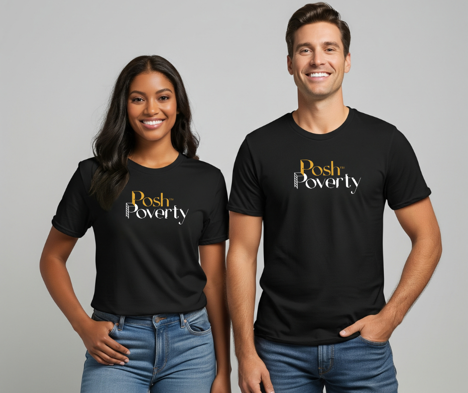 Posh Poverty Unisex Classic Fit T-Shirt