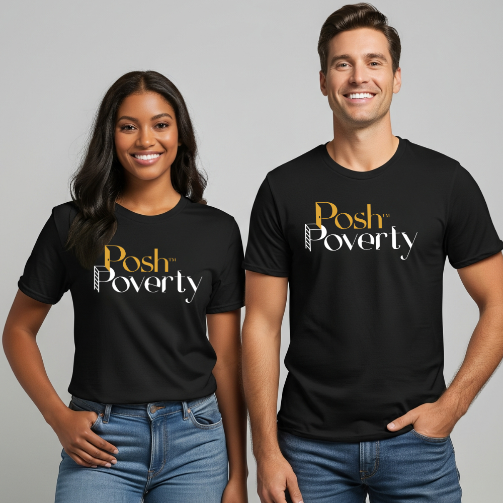 Posh Poverty Unisex Classic Fit T-Shirt