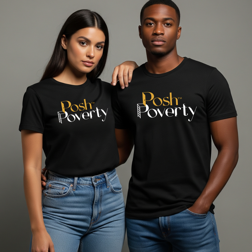 Posh Poverty Unisex Classic Fit T-Shirt