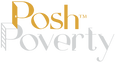 Posh Poverty