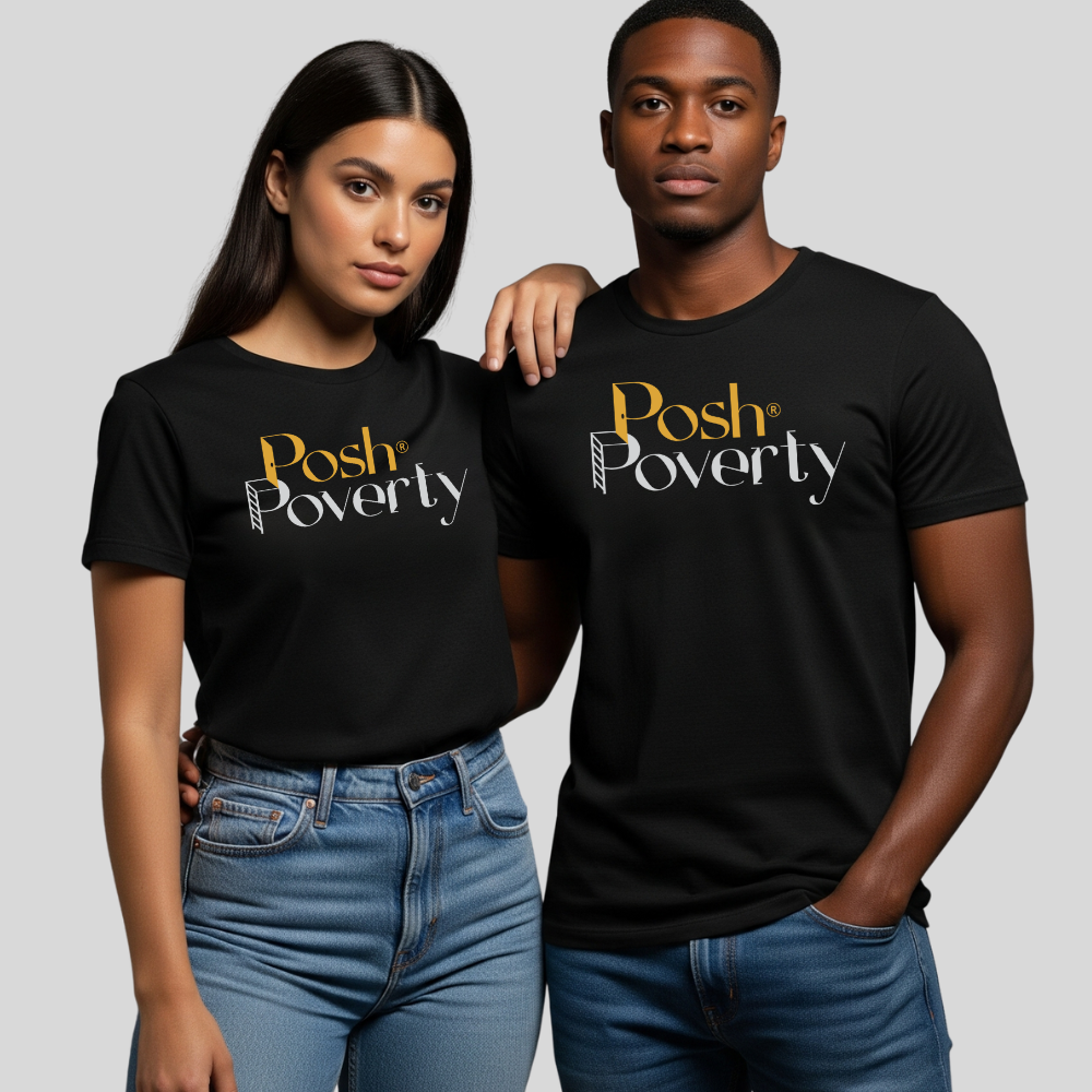 Posh Poverty Unisex Classic Fit T-Shirt