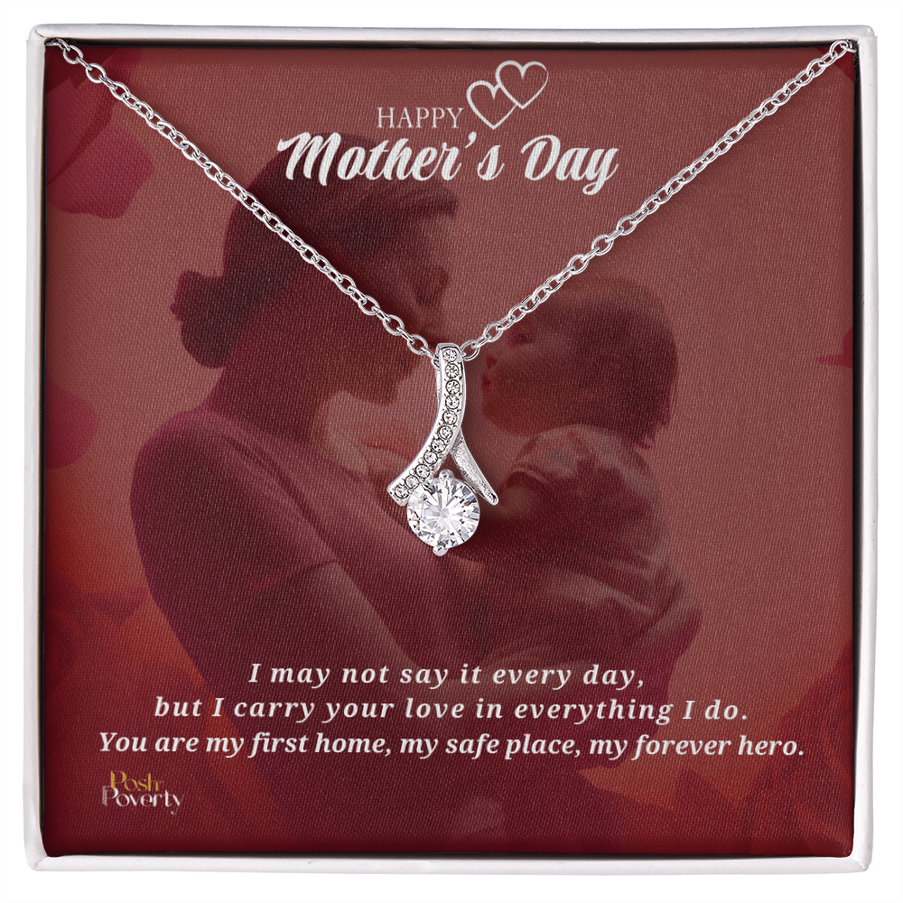 To My Beautiful Mom " I may not say it every day....." Alluring Beauty Necklace