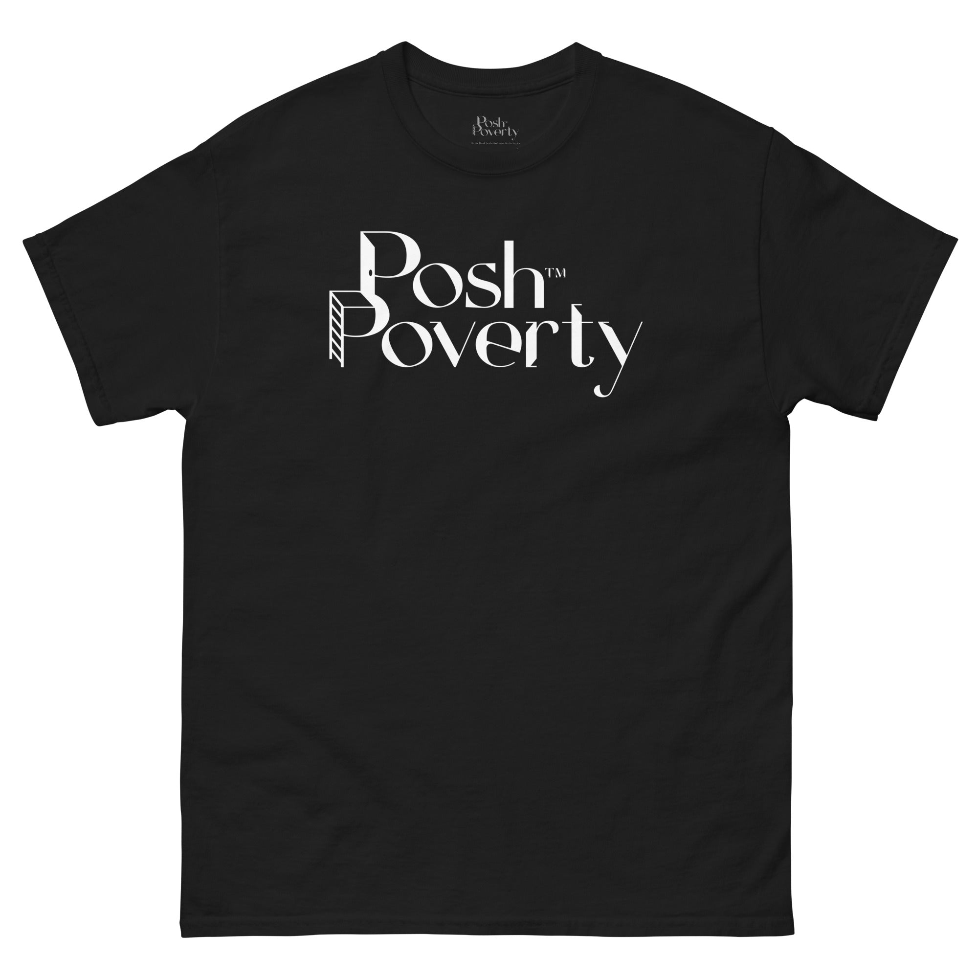 Posh Poverty Unisex Classic Fit T-Shirt