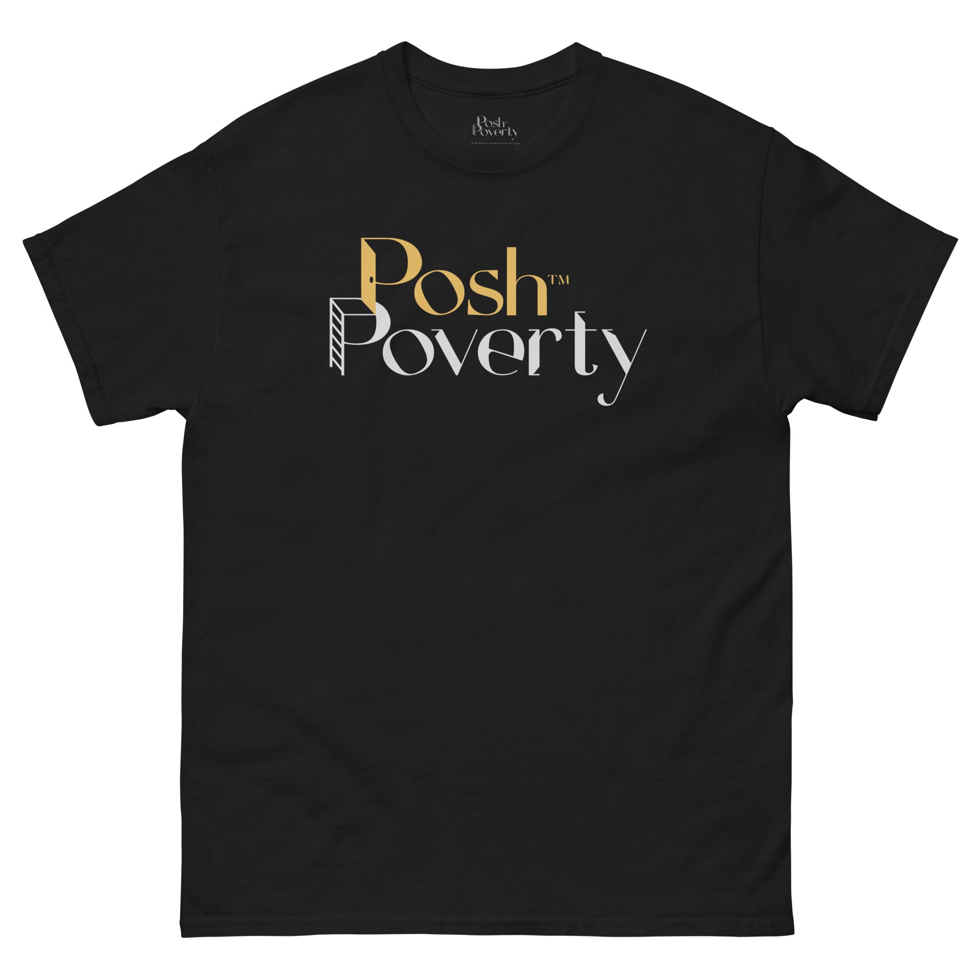 Posh Poverty Unisex Classic Fit T-Shirt