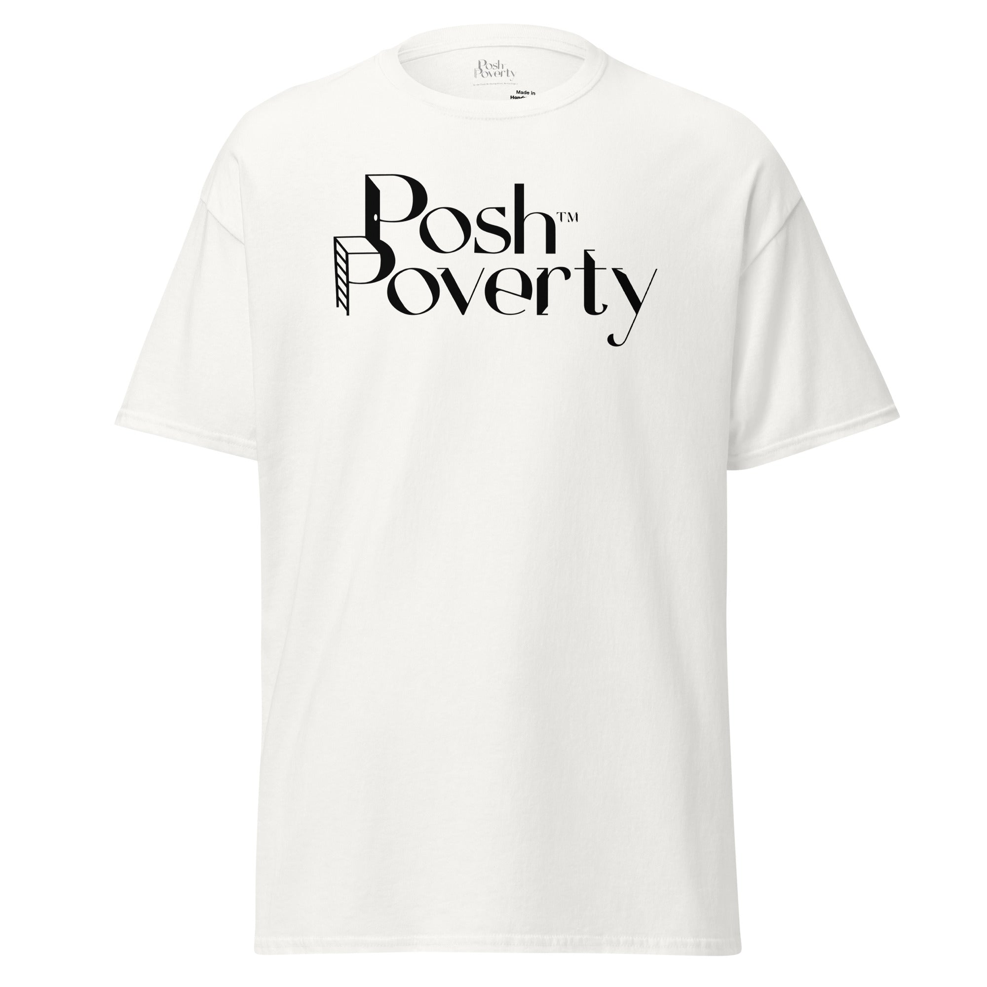 Posh Poverty Unisex Classic Fit T-Shirt