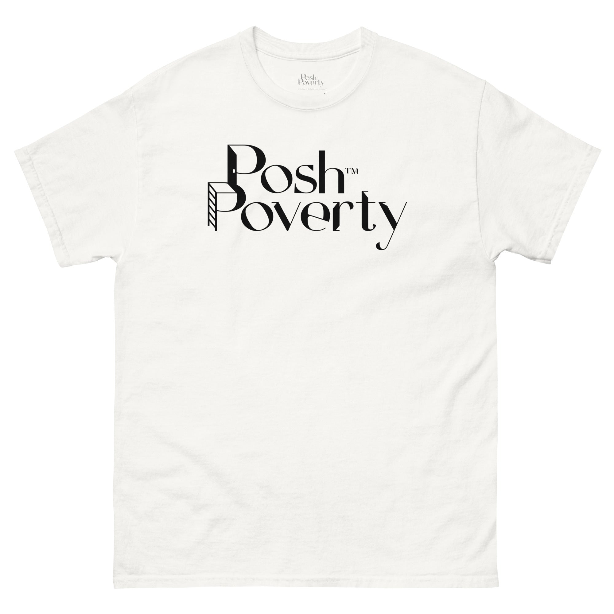 Posh Poverty Unisex Classic Fit T-Shirt